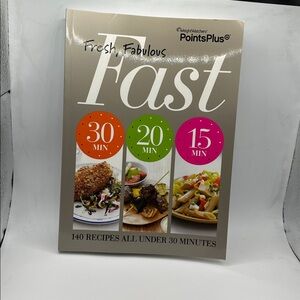 Weight Watchers Points Plus Fresh, Fabulous, Fast 140 Recipes Cookbook Pre-owned